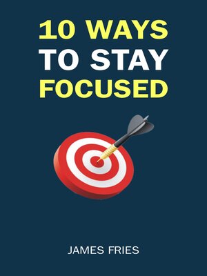 cover image of 10 Ways to Stay Focused